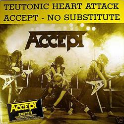 Accept : Teutonic Heart Attack Accept - No Substitute